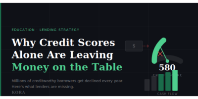 Why Credit Scores Alone Are Leaving Money on the Table