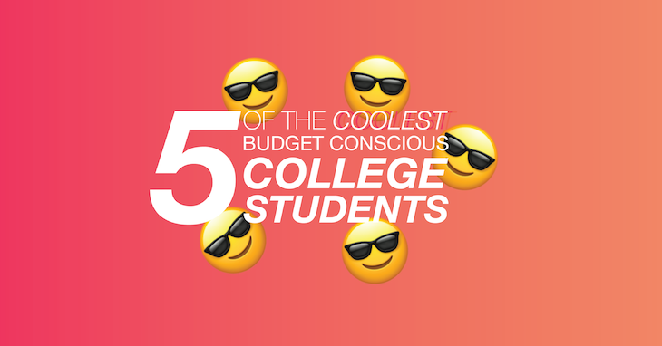 5 of the Coolest Budget Conscious College Students